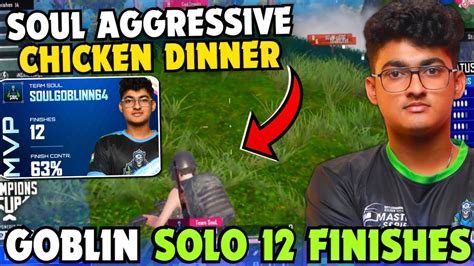 Soul Goblin Solo Finishes Team Soul Aggressive Chicken Dinner