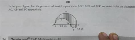 Orin The Given Figure Find The Perimeter Of Shaded Region Where Adc Aeb