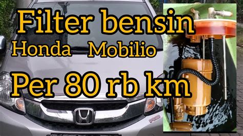 Ganti Filter Bensin Honda Mobilio Youtube