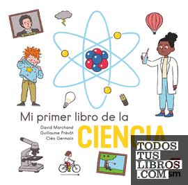 Mi Primer Libro De La Ciencia De Marchand David 978 84 1392 256 0