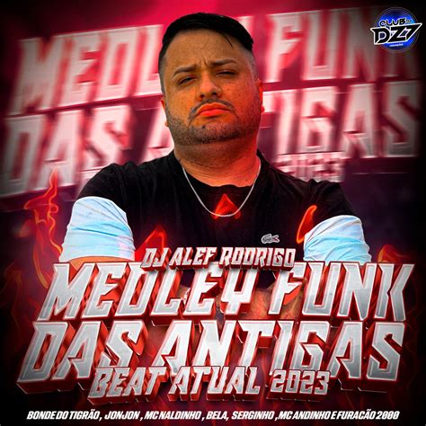 Medley Funk Das Antigas Beat Atual By Bonde Do Tigrao Mc