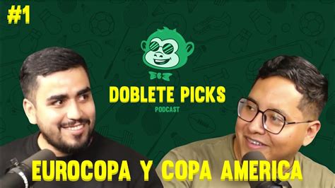 DOBLETE PICKS CAP 1 EURO COPA Y COPA AMERICA YouTube