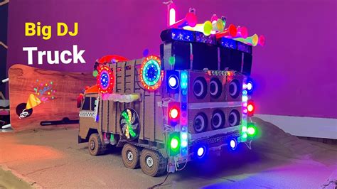 How To Make Big Dj Truck At Home Mini Dj Truck Loading Dj Truck