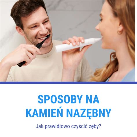 Jakie są najlepsze sposoby na usuwanie kamienia nazębnego