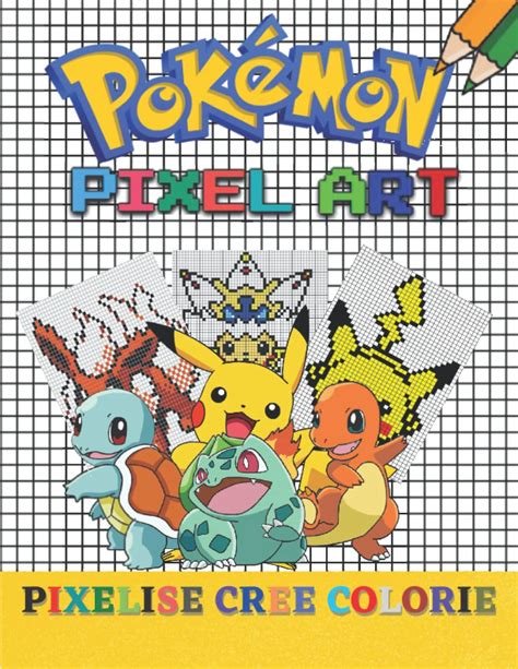 Buy Pokémon Pixel Art Pixelise Cree Colorie Livre De Coloriage