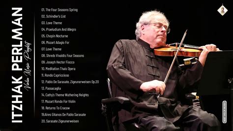 Itzhak Perlman Greatest Hits Full Album 2021 The Best Of Itzhak Perlman Best Violin Music