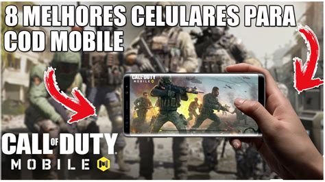 8 MELHORES CELULARES PARA CALL OF DUTY MOBILE 2020 YouTube