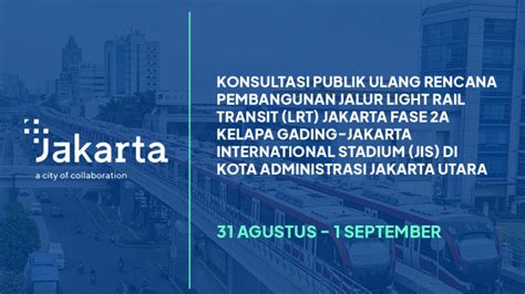 Konsultasi Publik Ulang Rencana Pembangunan Jalur LRT Jakarta Fase 2A