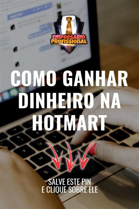 Como Ganhar Dinheiro Como Afiliado Hotmart Em 2020 Ganhar Dinheiro