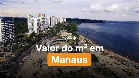 Valor Do Metro Quadrado Em Manaus 2025 Atualizado