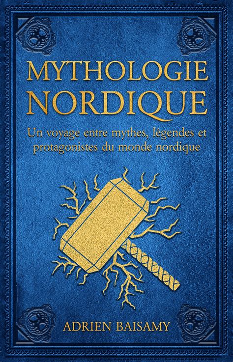 Mythologie Nordique Le Meilleur Livre Sur La Mythologie Viking Un