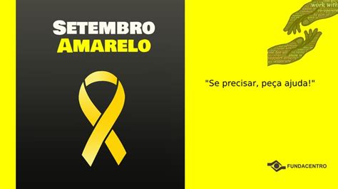 Setembro Amarelo é o mês dedicado a campanha de conscientização sobre a