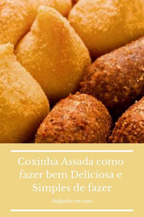 Coxinha Assada Como Fazer Receita De Coxinha Assada Coxa Assada