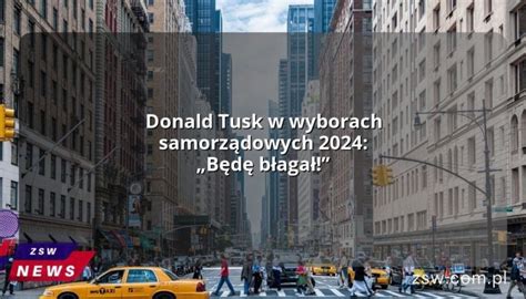 Donald Tusk W Wyborach Samorz Dowych B D B Aga Zawsze