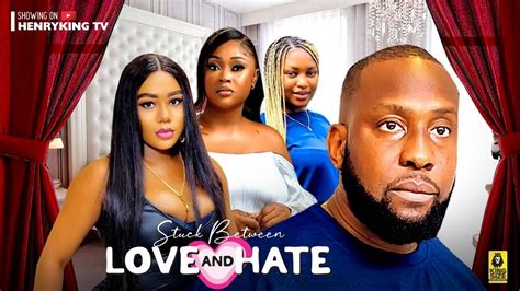 STUCK BETWEEN LOVE AND HATE RAY EMODI NANCY IHEME Nigerian Movies