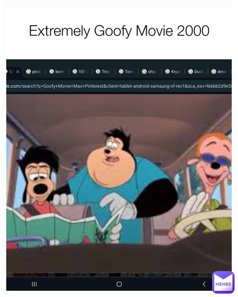 Extremely Goofy Movie 2000 Tylerb2003 Memes