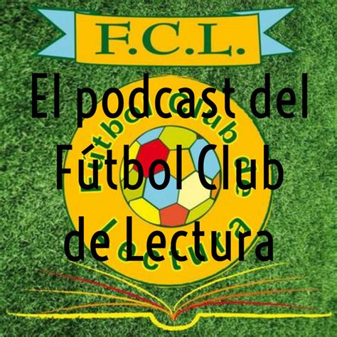 El Podcast Del Fútbol Club De Lectura Podcast On Spotify