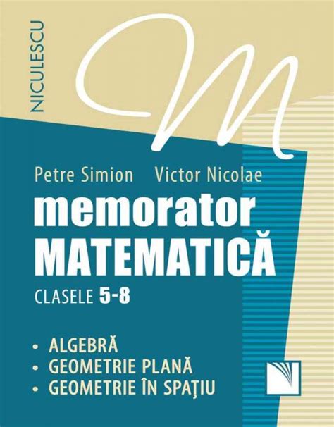 Memorator Matematica Pentru Clasele 5 8 Algebra Geometrie Plana