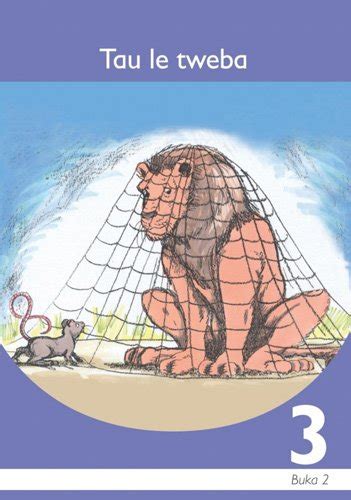 Tau Le Tweba Sesotho Grade 3 Book 2 Macmillan South Africa