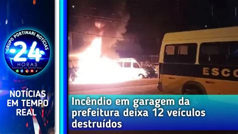 INCÊNDIO EM GARAGEM DE PREFEITURA DEUXA 12 VEÍCULOS DESTRUÍDOS YouTube