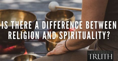 Is There A Difference Between Religion And Spirituality