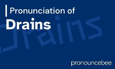 how to pronounce drain
