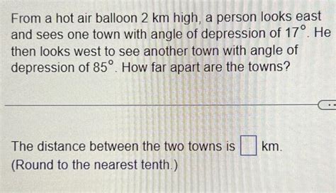 Solved From A Hot Air Balloon Km High A Person Looks East Chegg