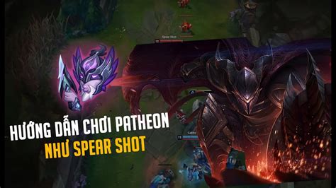 học chơi Pantheon cùng best Pantheon Spear Shot YouTube