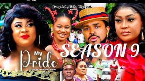 MY PRIDE SEASON 9 NEW MOVIE LIZZY GOLD MALEEK MILTON UJU OLIKIE