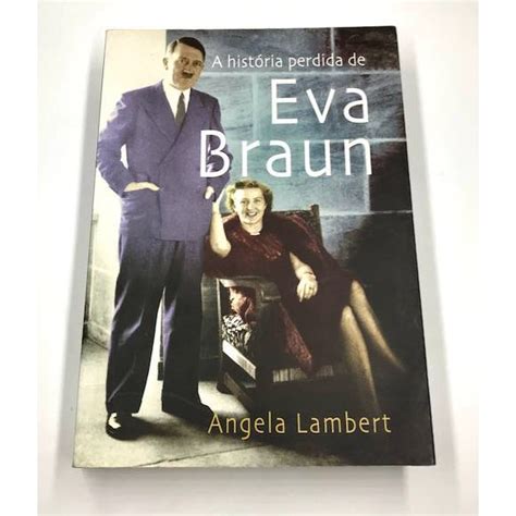 Livro A Hist Ria Perdida De Eva Braun Angela Lambert Shopee Brasil