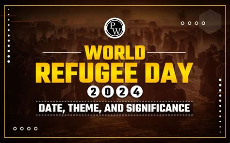 World Refugee Day 2024 Date Theme And Significance