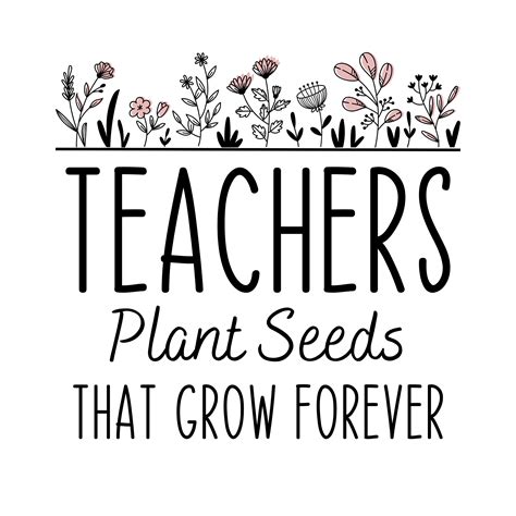 Teachers Plant Seeds That Grow Forever Floral Svg Png Bundle Teacher