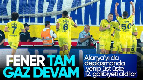 Fenerbah E Alanyaspor Deplasman Nda Kazand