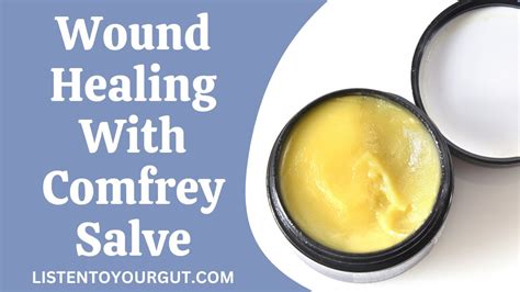 Wound Healing With Comfrey Salve Youtube