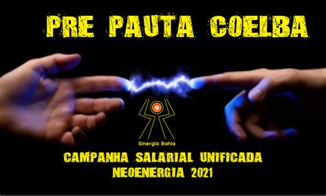 Pré pauta Campanha Unificada Coelba Neoenergia 2021 2022 Sinergia Bahia