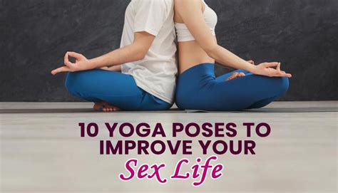 Yoga Poses That Naturaly Improve Your Sex Life