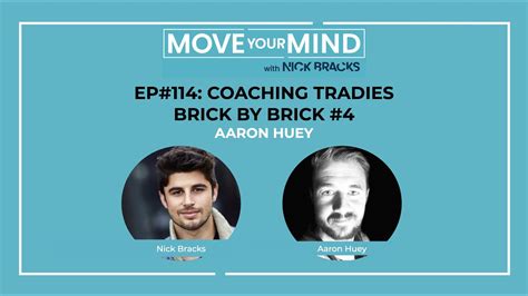 Ep114 Aaron Huey Coaching Tradies Brick By Brick 4 Move Your