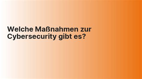 Welche Maßnahmen zur Cybersecurity gibt es