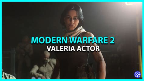 Modern Warfare 2: Who Played Valeria? [Actress & Voice Artist]