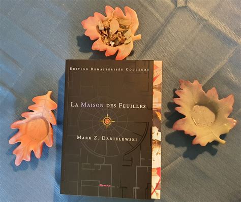 La Maison Des Feuilles Mark Z Danielewski Au Pays Des Cave Trolls