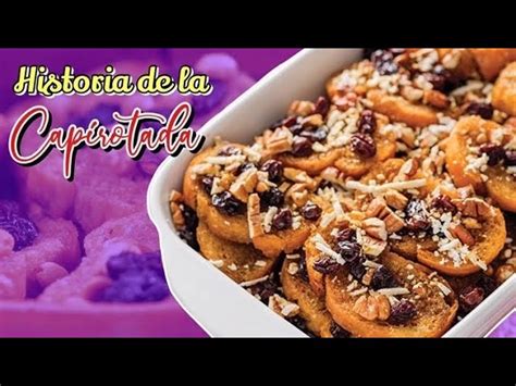 La Historia De La Capirotada Un Postre Tradicional Y Delicioso