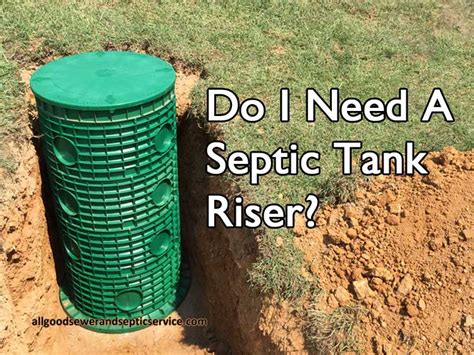 Do I need a septic tank riser?