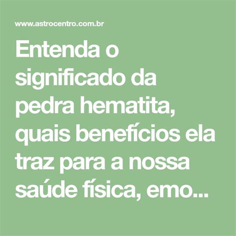 Entenda o significado da pedra hematita quais benefícios ela traz para