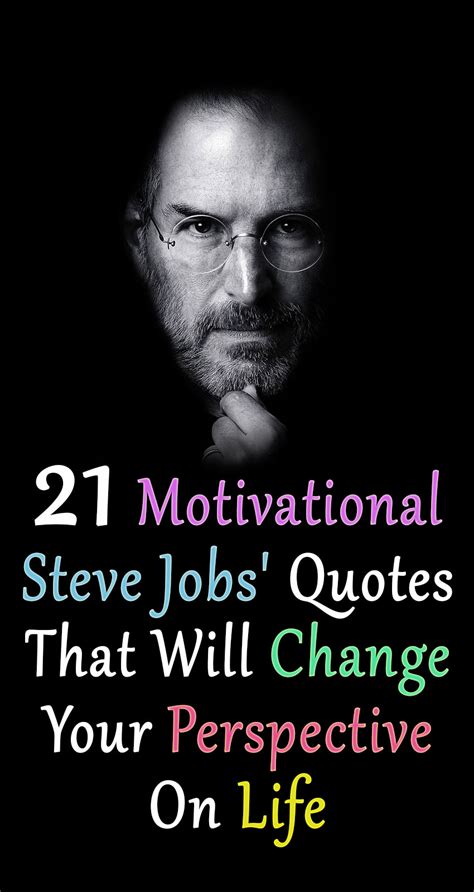 21 Motivational Steve Jobs Quotes That Will Change Your Perspective On ...