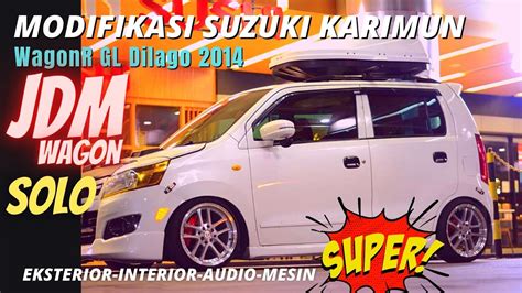 Modifikasi Suzuki Karimun Wagonr Tipe Gl Dilago 2014 Jdm Wagon