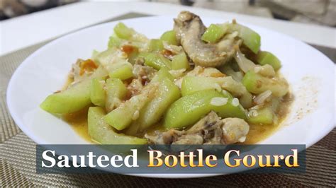 Sauteed Bottle Gourd Ginisang Upo With Chicken Recipe Youtube