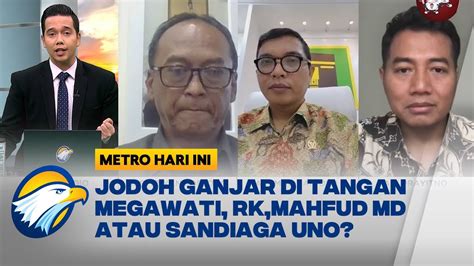 Jodoh Ganjar Di Tangan Mega RK Mahfud MD Atau Sandiaga Uno YouTube