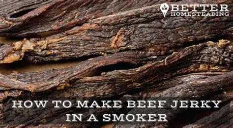 How To Make Beef Jerky In A Smoker Quick Guide