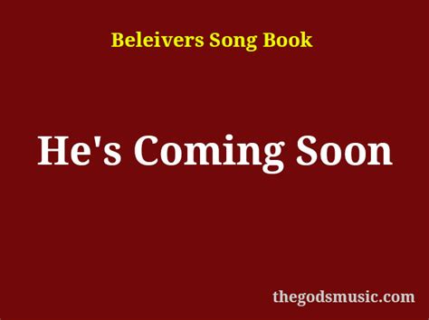 Hes Coming Soon Christian Song Lyrics