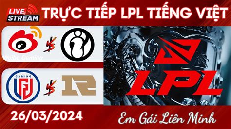 🔴trỰc TiẾp Lpl We Vs Up Tt Vs Fpx GiẢi Lpl MÙa XuÂn 2024 BÌnh